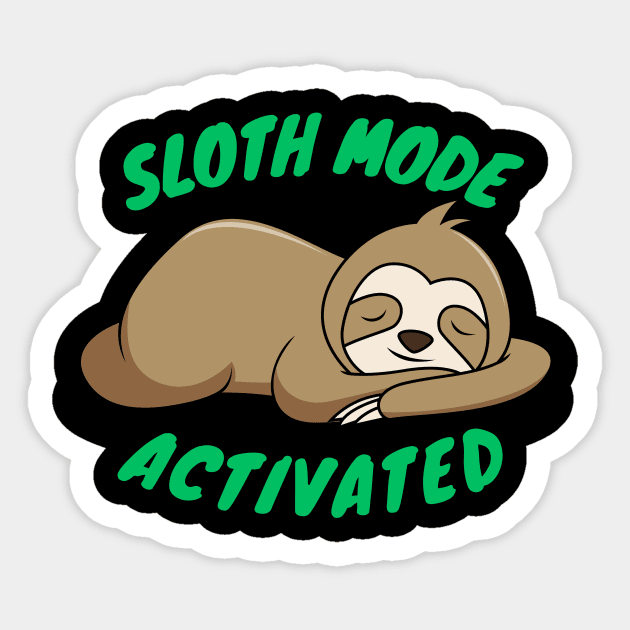 Sloth Mode: Activated - Embrace the Art of Laziness! Sticker by Heroic Rizz